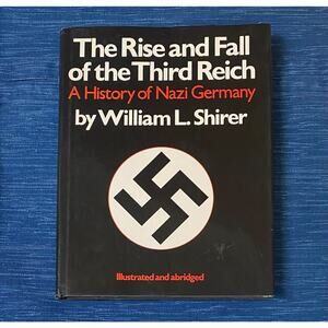 Rise n Fall Third Reich History NAZI Germany William Shirer Abridged ILLUSTRATED
